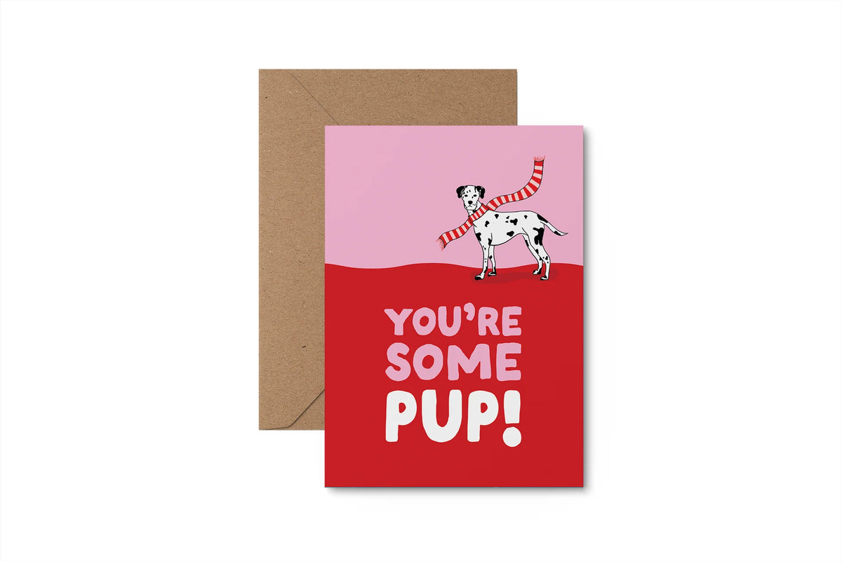 You're Some Pup | Greeting Card | Slieve Studio