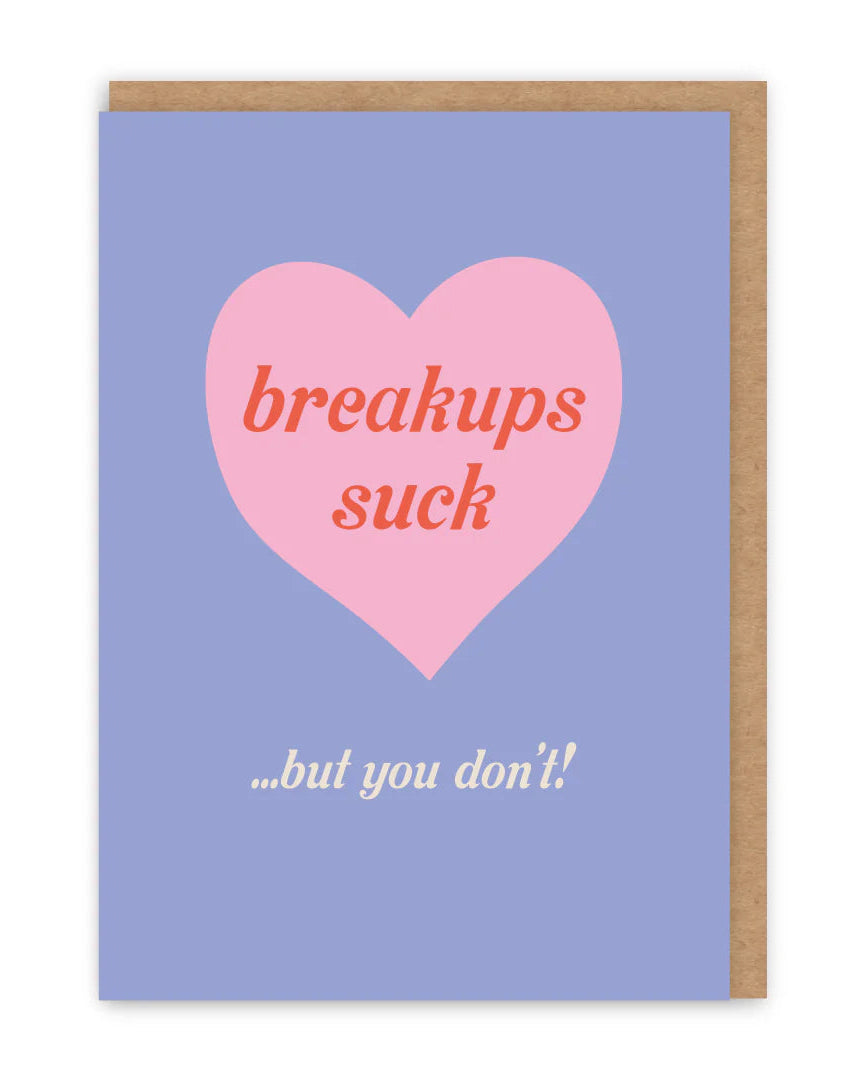 Breakups Suck Card | In Real Life