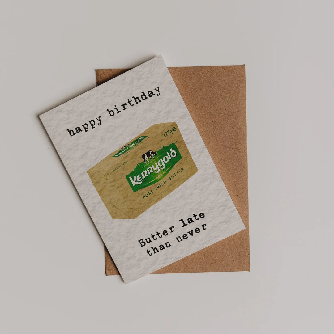 Butter Late Than Never Birthday Card | 29 Designs